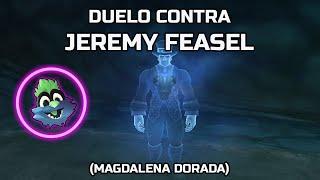 DUELO CONTRA JEREMY FEASEL (Magdalena Dorada) | World of Warcraft