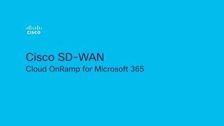 Cisco SD-WAN Cloud OnRamp for Microsoft 365 | A Step-by-Step Demo