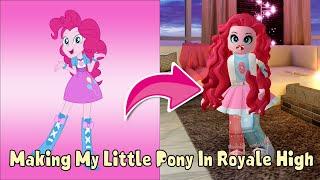 || Roblox || Making My Little Pony In Royale High - Making the Equestria Girls Mane 8 in Roblox