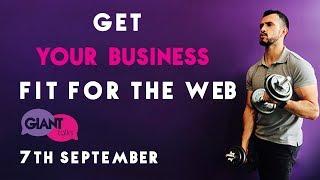 Get Your Business Fit For The Web - #GIANTtalks Olympic Park