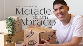 Zé Vaqueiro - Metade de um abraço (Video Oficial)