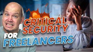 Most Freelancers DON'T Secure Their Business (here's how YOU can)
