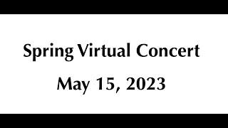 Spring Virtual Concert, May 15, 2023