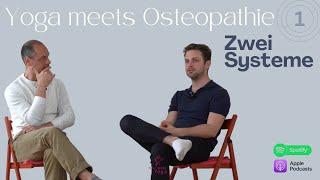 Yoga trifft Osteopathie - Der Videopodcast Teil 1: Zwei Systeme