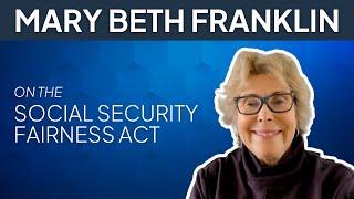 Mary Beth Franklin on the Social Security Fairness Act