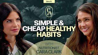 Simple & Inexpensive Steps To A Healthier Life | Nutritionist Cara Clark