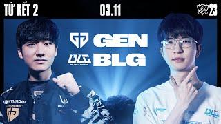 GEN vs BLG (BO5) | CKTG 2023 - TỨ KẾT 2