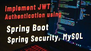 Complete JWT Authentication using Spring Boot 3 & Spring Security | Latest Implementation 2024