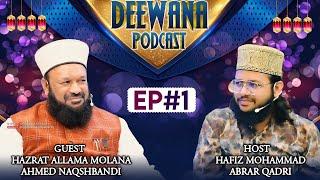 Deewana Podcast : Episode 1 || Allama Ahmed Naqshbandi Sahab Hyderabad || Exclusive Podcast