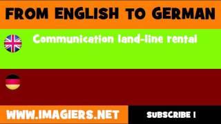 FROM ENGLISH TO GERMAN = Communication land line rental