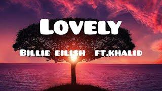 Billie Eilish - Lovely (Lyrics) ft. Khalid