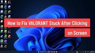 How to Fix VALORANT Stuck After Clicking on Screen (2025)