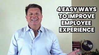 4 Easy Ways to Improve Employee Experience