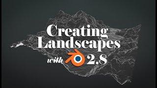 Creating Landscapes with Blender 2.8