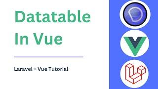 Datatable In Vue | Laravel + Vue Tutorial | Knowledge Thrusters @knowledgethrusters