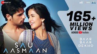 Sau Aasmaan - Full Video | Baar Baar Dekho | Sidharth Malhotra & Katrina Kaif |Armaan,Amaal & Neeti