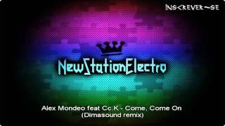 Alex Mondeo feat Cc.K - Come, Come On (Dimasound remix)