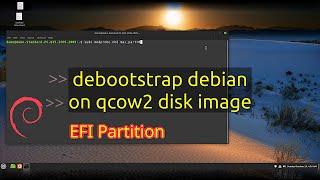 Debian Debootstrap on QCOW2 DISK Image QEMU EFI | CHROOT method | Linux Mint | Install Linux