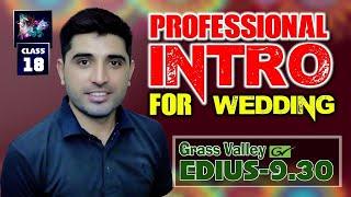 How to Make a Professional intro For Wedding Edius 9 30 | Class 18 | Film Editing School