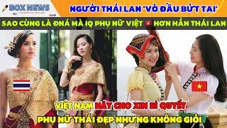 Dân Mạng Thái Lan: Tại Sao Phụ Nữ Việt Nam Có IQ Cao Và Tài Năng Trí Tuệ Hơn Hẳn Phụ Nữ Thái Lan?