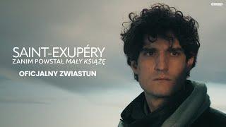 SAINT-EXUPÉRY. ZANIM POWSTAŁ MAŁY KSIĄŻĘ | Oficjalny zwiastun | Kino Świat