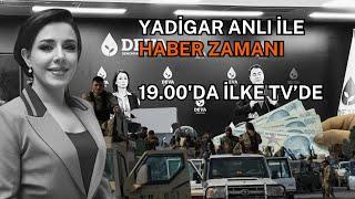 Yadigar Anlı'nın sunumuyla 19 Bülteni #HaberZamanı | İlke TV