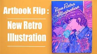 Artbook Flip: New Retro Illustrations: Retro Illustrations Reimagined By A New Generation