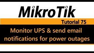 MikroTik Tutorial 75 - Monitor UPS and send email notifications for power outages