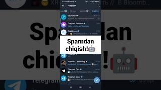 TELEGRAMDA SPAMDAN CHIQISH!  #telegram #telegramsirlari #texnologiya #youtubeshorts #shortyoutube