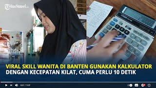 Viral Skill Wanita di Banten Gunakan Kalkulator dengan Kecepatan Kilat, Cuma Perlu 10 Detik