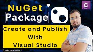 How To Create and Publish NuGet Package with Visual Studio 2022