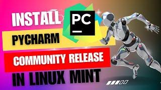 Install PyCharm Community Release on Linux Mint 21.3 and Ubuntu