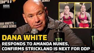 Dana White Responds To Amanda Nunes, Confirms Strickland Is Next for Du Plessis | MMA Fighting