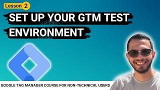 2. Set Up Your Google Tag Manager Test Environment (Step-by-Step)