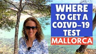 Where to get a Covid Test in Mallorca (Majorca, Spain) | Summer holidays 2021