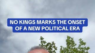 No Kings marks the onset of a new era in American politics