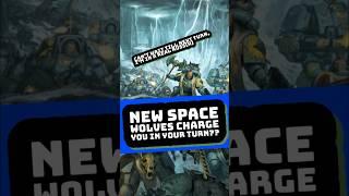 NEW Space Wolves Charge You In Your Turn?!
