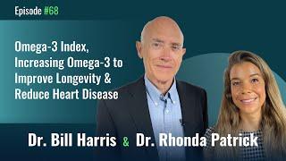 Dr. Bill Harris on the Omega-3 Index: Increasing Omega-3 to Promote Longevity & Transform Health