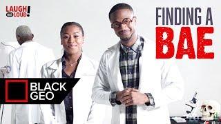 Finding A Bae | Dormtainment | Black Geo | LOL Network