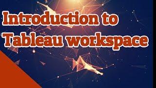 Introduction to Tableau workspace