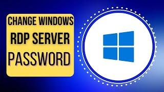 Easiest Way To Change Windows 2022 Server RDP Password