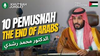 10 PEMUSNAHAN┃The End Of Arabs┃Khutabah Jumaat┃Dr.Mohd.Rosdi