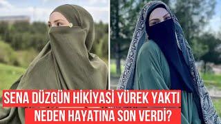 SENA DÜZGÜN OLAYI: NEDEN HAYATINA SON VERDİ?