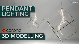 Pendant Lighting 3D Modelling | 3Ds Max & Corona Render | Tutorial