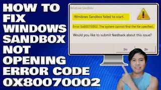 How To Fix Windows Sandbox Not Opening, Loading or Working Error 0x80070002 or 0x80072746