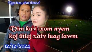 Vim kuv txom nyem oj thiaj xaiv luag 12/12/2024