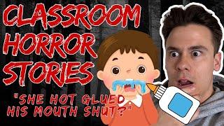 "SHE HOT GLUED A STUDENT'S MOUTH SHUT?" - Classroom Horror Stories - Episode 21