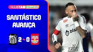 SANTOS 2 X 0 RED BULL BRAGANTINO | MELHORES MOMENTOS | QUARTAS DE FINAL | PAULISTÃO SICREDI 2025