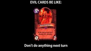 Evil Hearthstone Cards be Like...