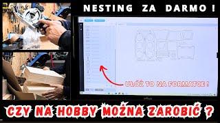 CZY NA HOBBY MOŻNA ZAROBIĆ? Odpowiedzi na komentarze, nowy program do nestingu, narzędzia DEDRA !